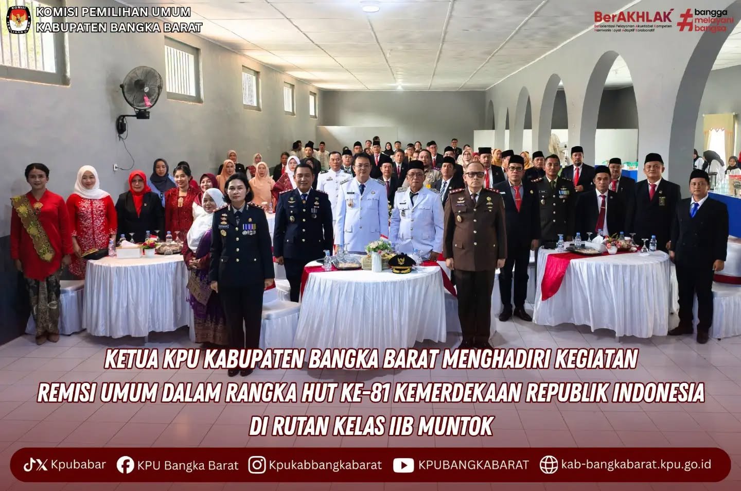 KPU Kabupaten Bangka Barat menghadiri kegiatan pemberian Remisi Umum dalam rangka memperingati Hari Ulang Tahun (HUT) ke-81 Kemerdekaan Republik Indonesia yang dilaksanakan di Rumah Tahanan Negara (Rutan) Kelas IIB Muntok
