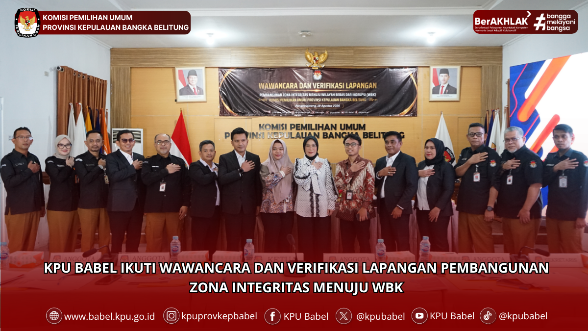 KPU Babel Ikuti Wawancara dan Verifikasi Lapangan Pembangunan Zona Integritas Menuju WBK