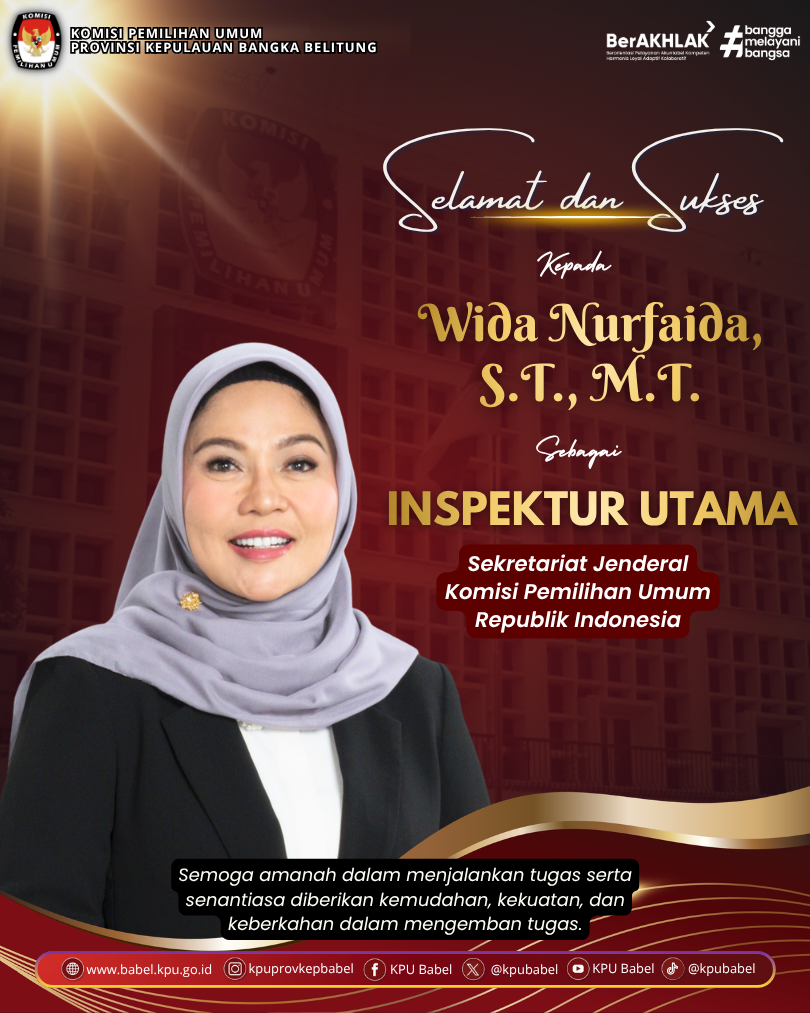 Selamat dan sukses kepada:  Wida Nurfaida, S.T., M.T — Inspektur Utama Sekretariat Jenderal KPU
