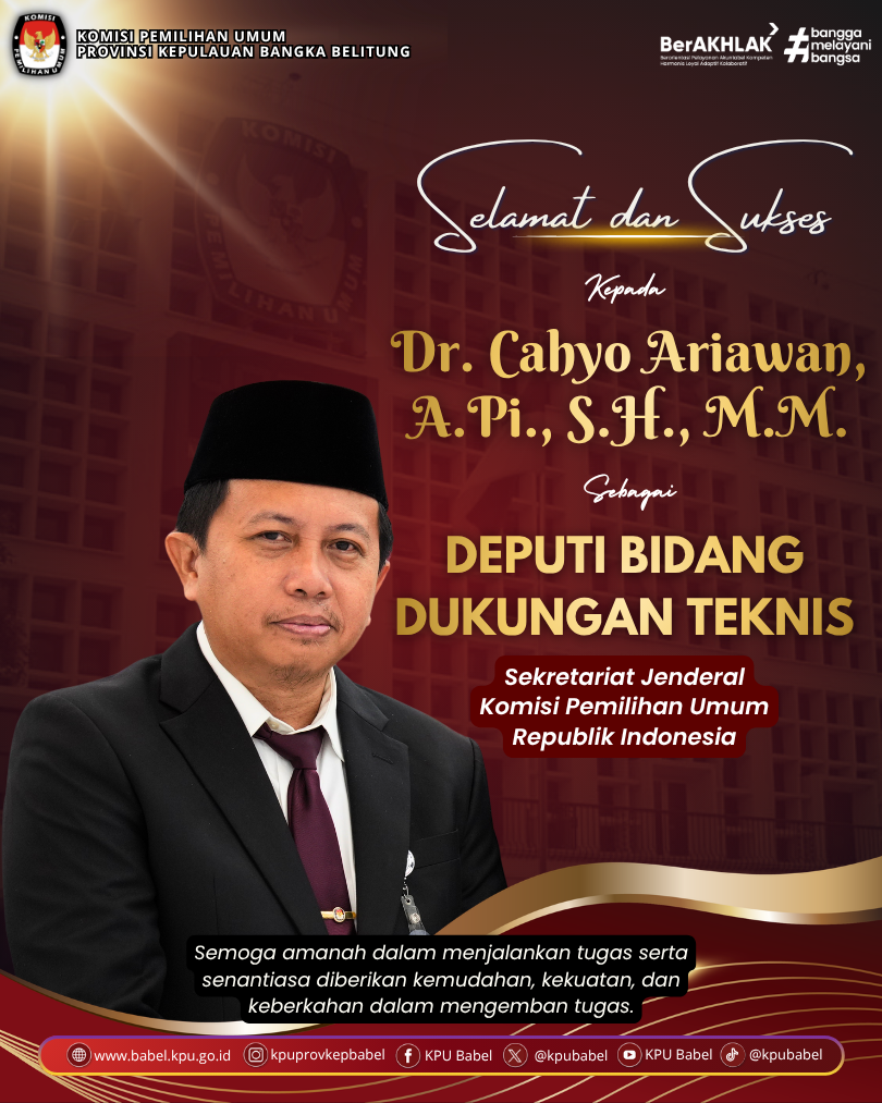Selamat dan sukses kepada:  Dr. Cahyo Ariawan, A.Pi., M.M — Deputi Bidang Dukungan Teknis Sekretariat Jenderal KPU