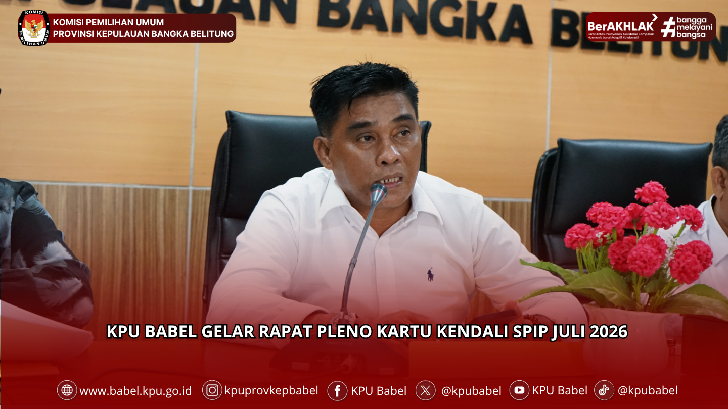 KPU Babel Gelar Rapat Pleno Kartu Kendali SPIP Juli 2026