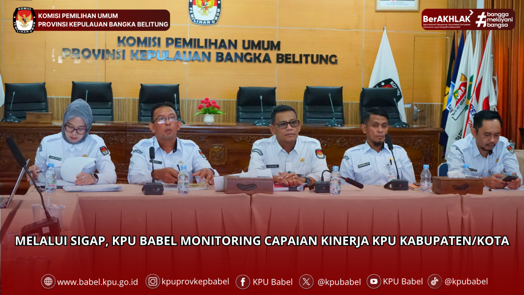 MELALUI SIGAP, KPU BABEL MONITORING CAPAIAN KINERJA KPU KABUPATEN/KOTA