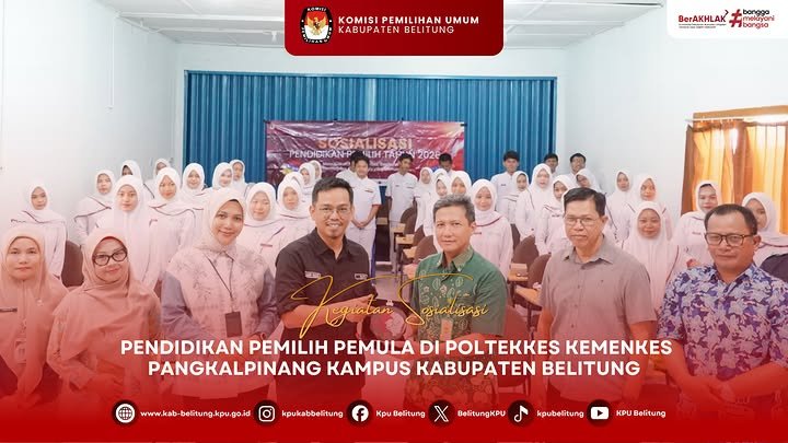 KPU Kabupaten Belitung melaksanakan Kegiatan Sosialisasi Pendidikan Pemilih Kelompok Pemilih Pemula Tahun 2026 di Poltekkes Kemenkes Pangkalpinang Kampus Kabupaten Belitung